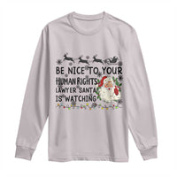Funny Human Rights Lawyer Christmas Santa Is Watching Gift Long Sleeve Shirt - Wonder Print Shop