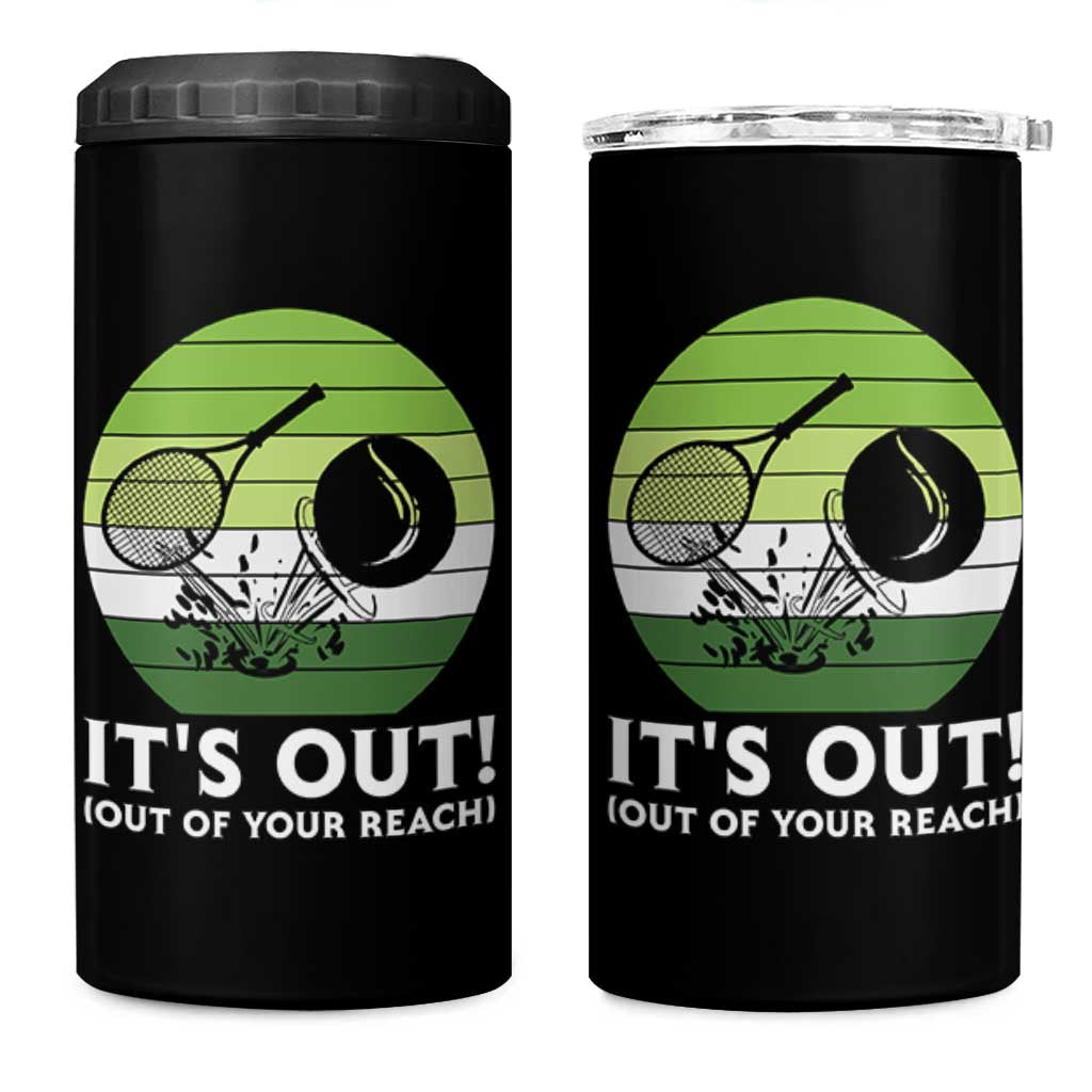 It Is Out Of Your Reach 4 in 1 Can Cooler Tumbler Funny Tennis Game Gift - Wonder Print Shop
