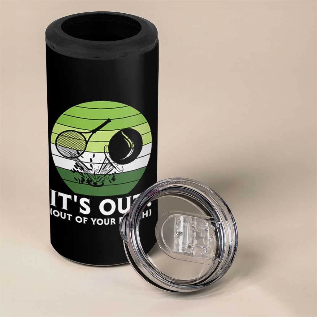 It Is Out Of Your Reach 4 in 1 Can Cooler Tumbler Funny Tennis Game Gift - Wonder Print Shop