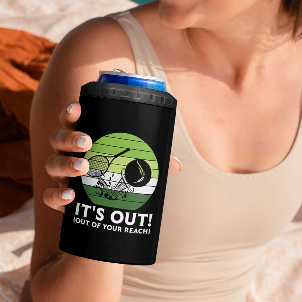 It Is Out Of Your Reach 4 in 1 Can Cooler Tumbler Funny Tennis Game Gift - Wonder Print Shop
