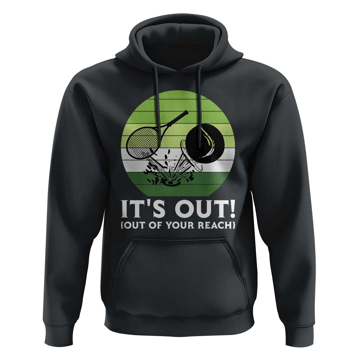 It Is Out Of Your Reach Hoodie Funny Tennis Game Gift - Wonder Print Shop