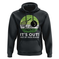 It Is Out Of Your Reach Hoodie Funny Tennis Game Gift - Wonder Print Shop