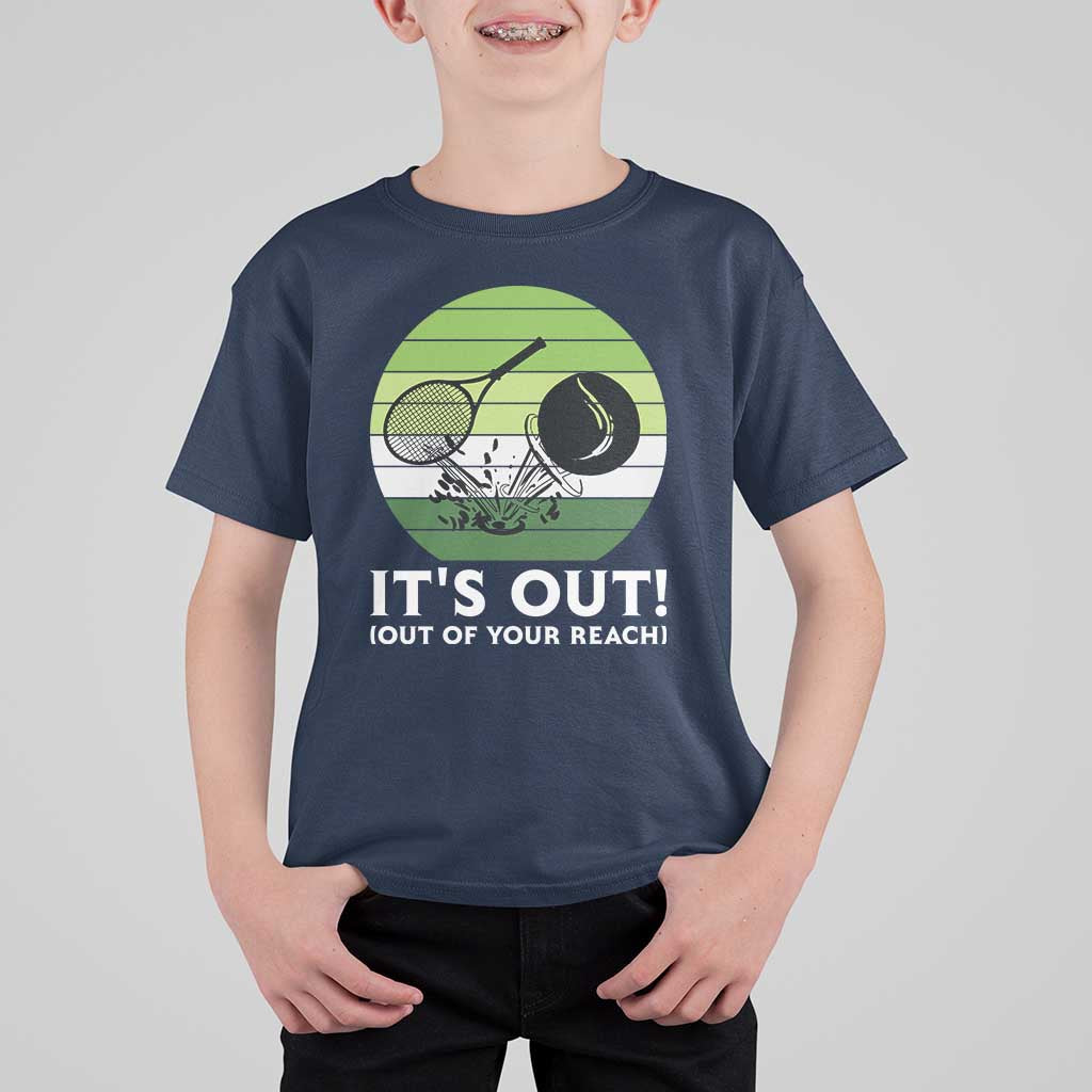 It Is Out Of Your Reach T Shirt For Kid Funny Tennis Game Gift - Wonder Print Shop