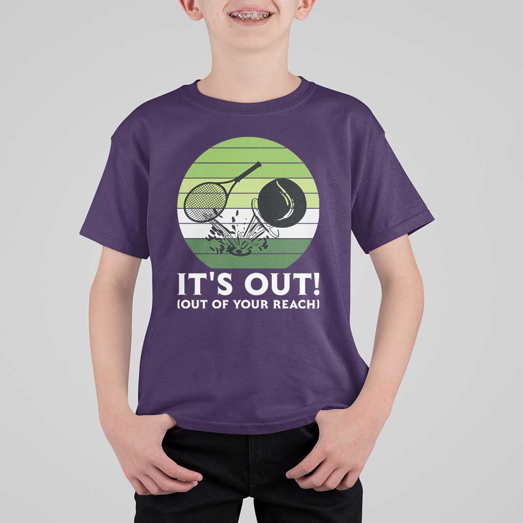 It Is Out Of Your Reach T Shirt For Kid Funny Tennis Game Gift - Wonder Print Shop