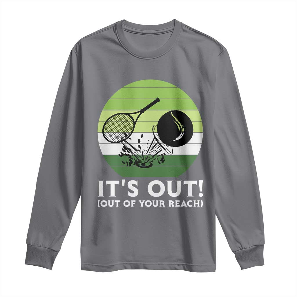 It Is Out Of Your Reach Long Sleeve Shirt Funny Tennis Game Gift - Wonder Print Shop