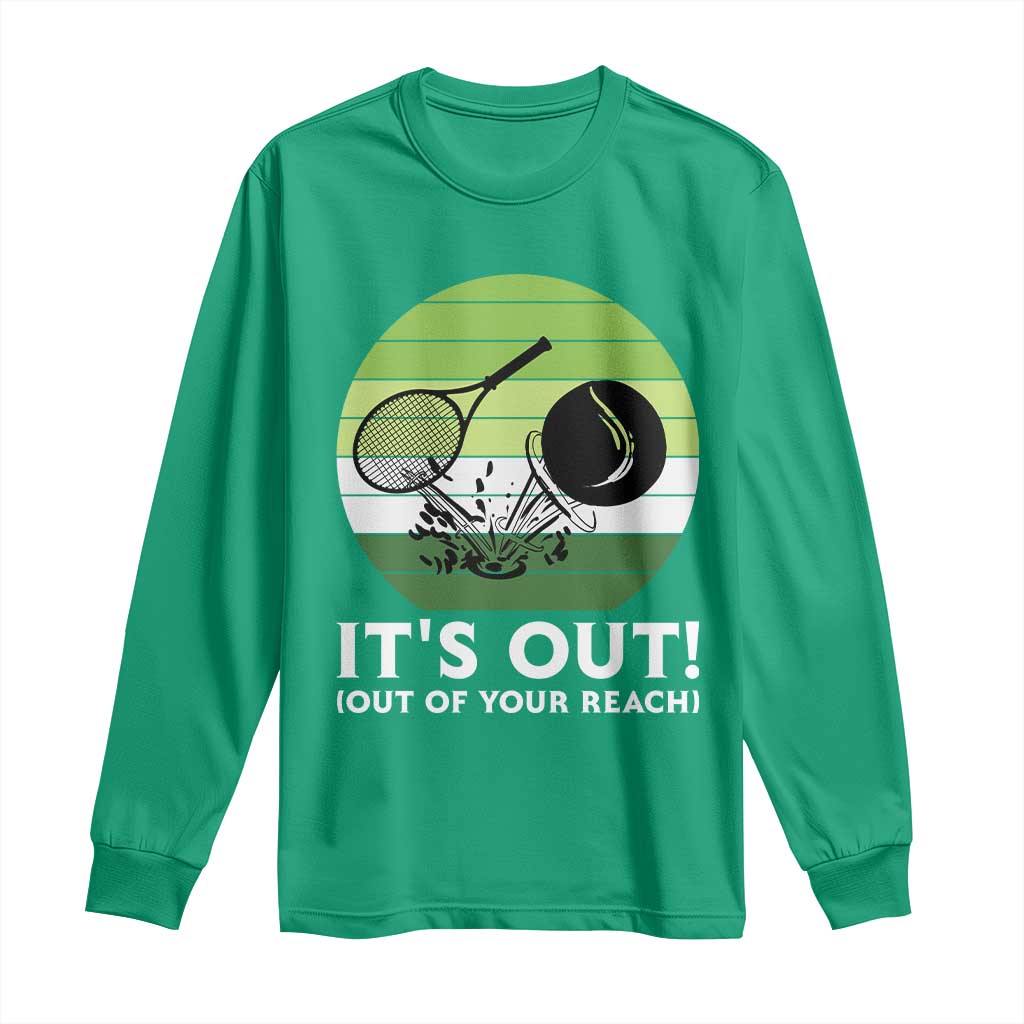 It Is Out Of Your Reach Long Sleeve Shirt Funny Tennis Game Gift - Wonder Print Shop