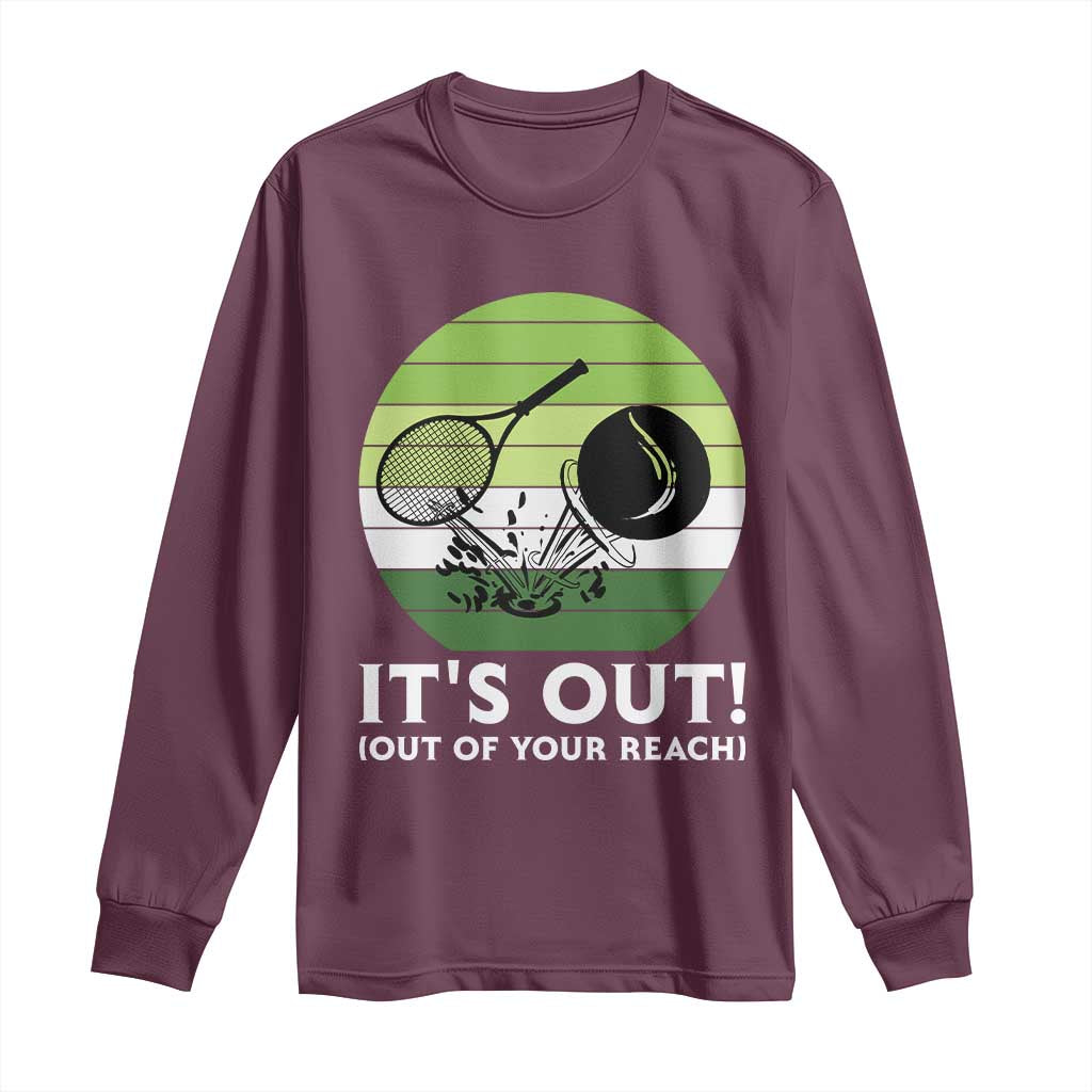 It Is Out Of Your Reach Long Sleeve Shirt Funny Tennis Game Gift - Wonder Print Shop