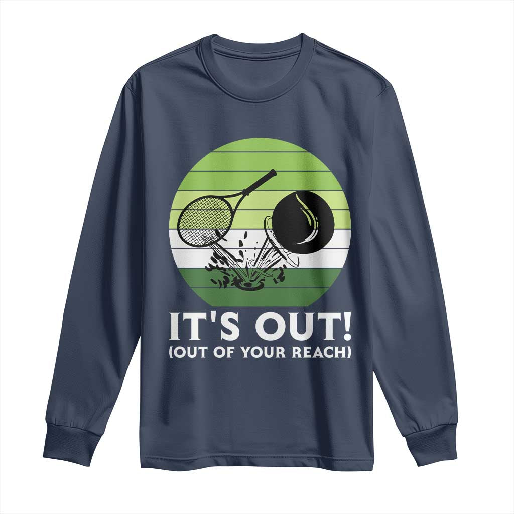 It Is Out Of Your Reach Long Sleeve Shirt Funny Tennis Game Gift - Wonder Print Shop