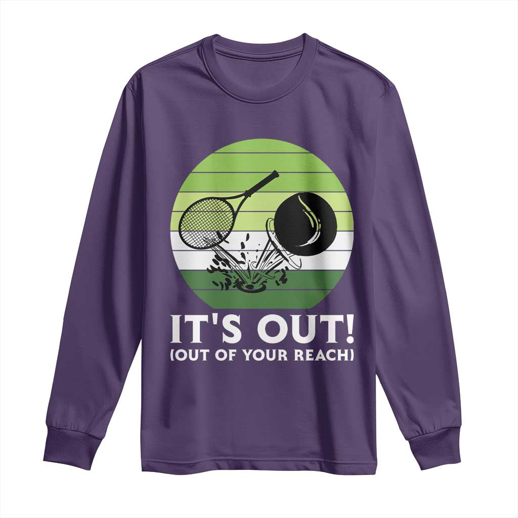 It Is Out Of Your Reach Long Sleeve Shirt Funny Tennis Game Gift - Wonder Print Shop