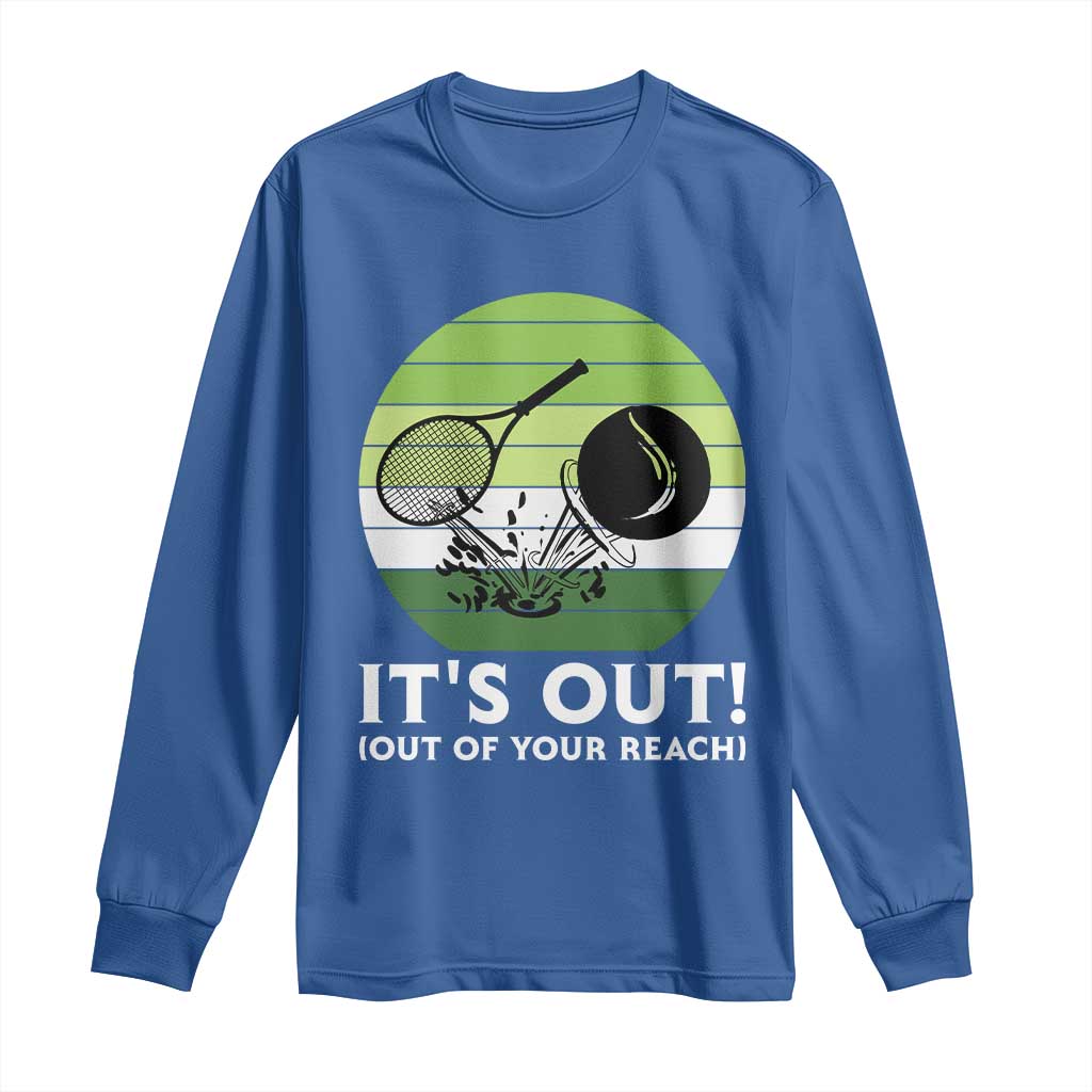 It Is Out Of Your Reach Long Sleeve Shirt Funny Tennis Game Gift - Wonder Print Shop