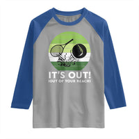 It Is Out Of Your Reach Raglan Shirt Funny Tennis Game Gift - Wonder Print Shop