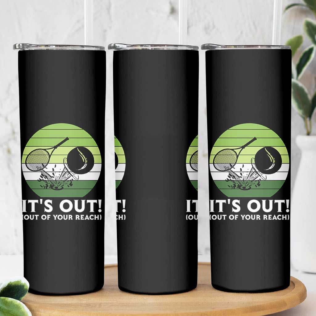 It Is Out Of Your Reach Skinny Tumbler Funny Tennis Game Gift - Wonder Print Shop