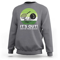 It Is Out Of Your Reach Sweatshirt Funny Tennis Game Gift - Wonder Print Shop