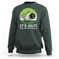 It Is Out Of Your Reach Sweatshirt Funny Tennis Game Gift - Wonder Print Shop