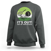 It Is Out Of Your Reach Sweatshirt Funny Tennis Game Gift - Wonder Print Shop