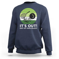 It Is Out Of Your Reach Sweatshirt Funny Tennis Game Gift - Wonder Print Shop