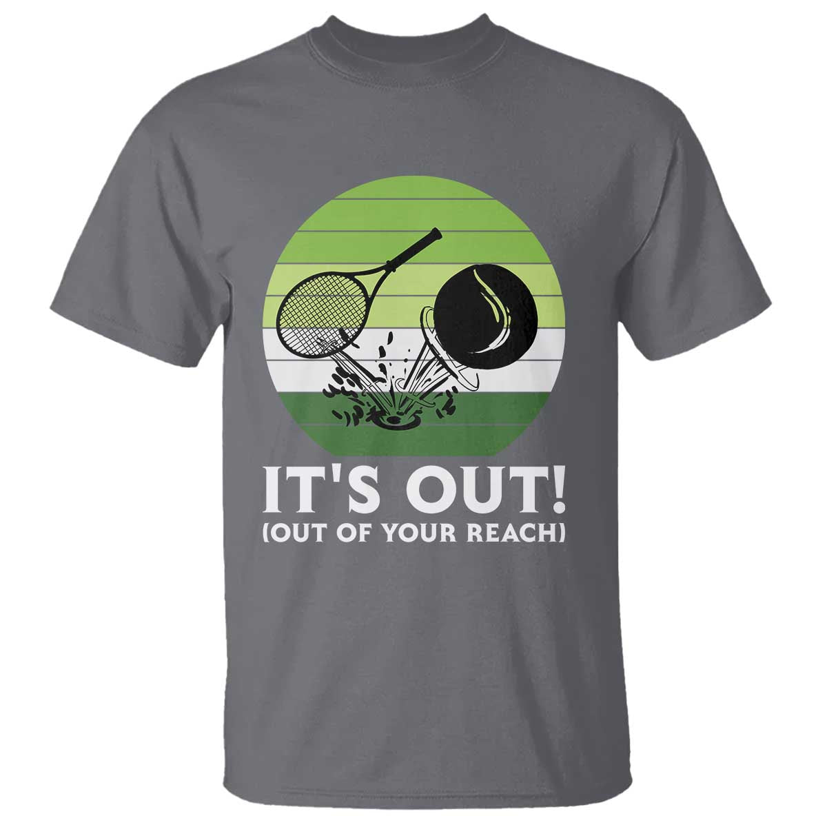 It Is Out Of Your Reach T Shirt Funny Tennis Game Gift - Wonder Print Shop