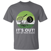 It Is Out Of Your Reach T Shirt Funny Tennis Game Gift - Wonder Print Shop