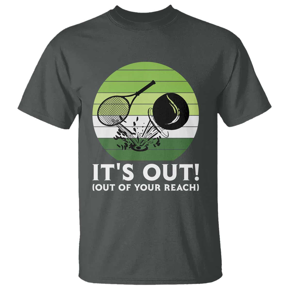 It Is Out Of Your Reach T Shirt Funny Tennis Game Gift - Wonder Print Shop