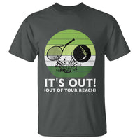 It Is Out Of Your Reach T Shirt Funny Tennis Game Gift - Wonder Print Shop