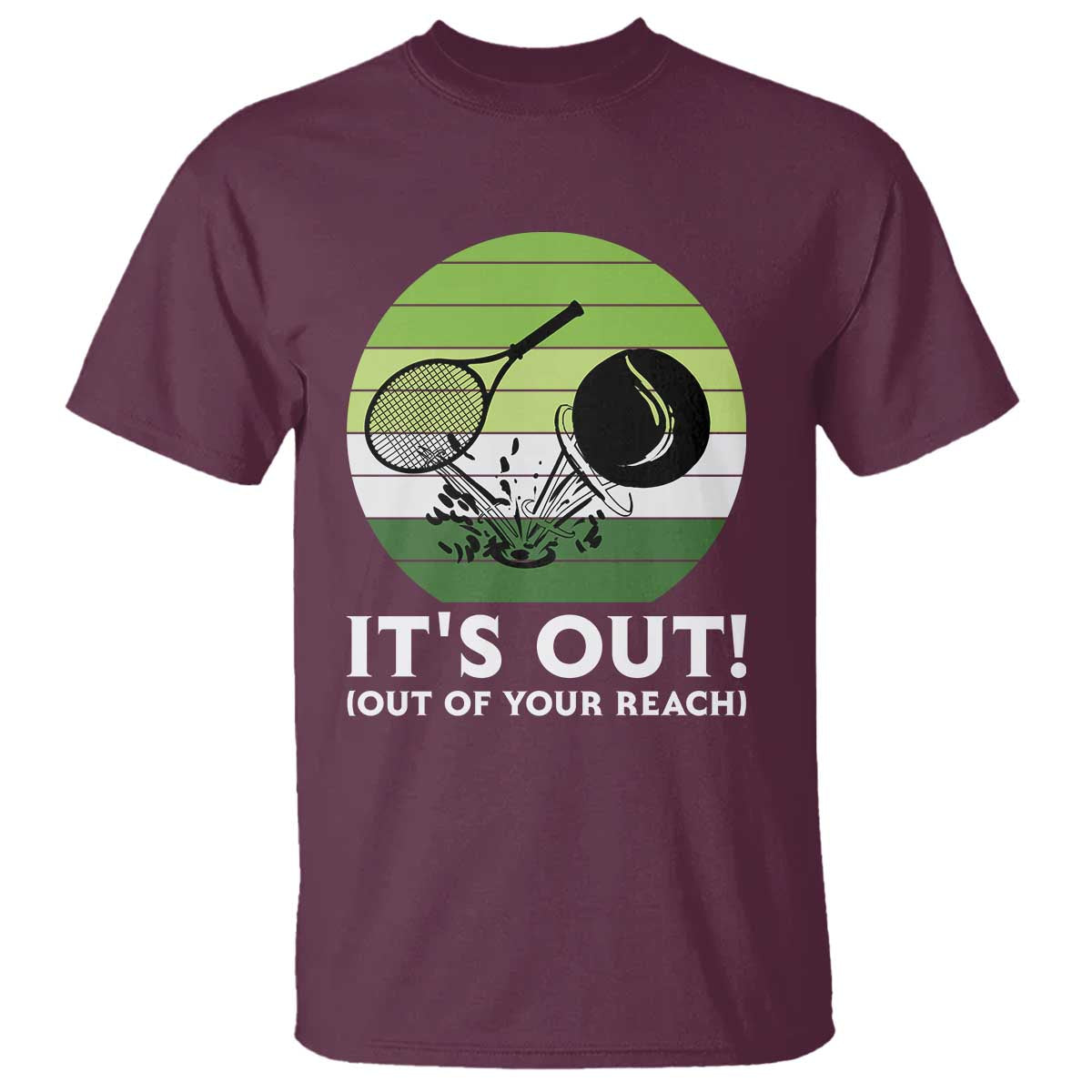 It Is Out Of Your Reach T Shirt Funny Tennis Game Gift - Wonder Print Shop