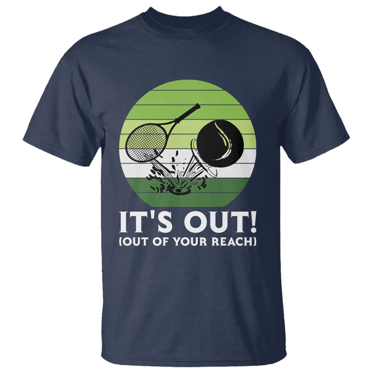 It Is Out Of Your Reach T Shirt Funny Tennis Game Gift - Wonder Print Shop