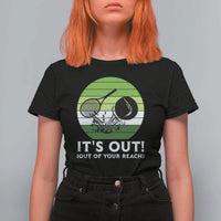 It Is Out Of Your Reach T Shirt For Women Funny Tennis Game Gift - Wonder Print Shop