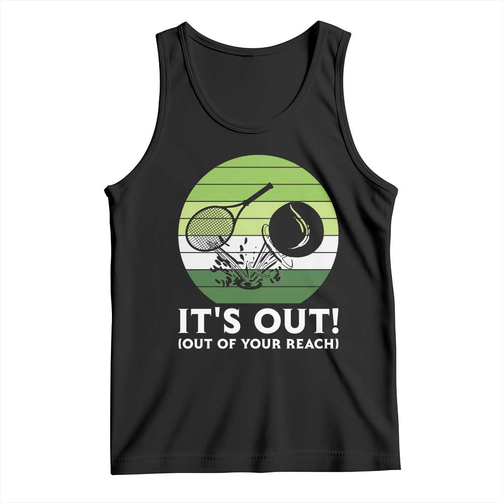 It Is Out Of Your Reach Tank Top Funny Tennis Game Gift - Wonder Print Shop