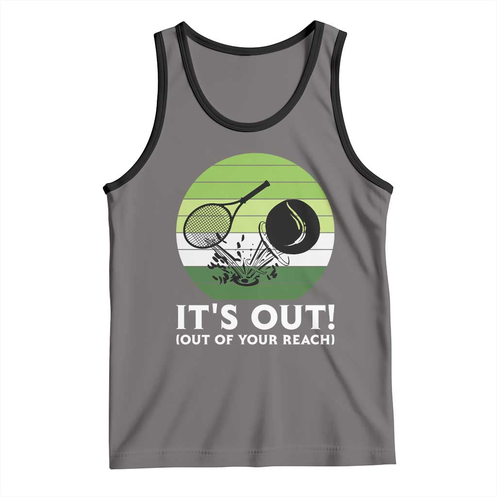 It Is Out Of Your Reach Tank Top Funny Tennis Game Gift - Wonder Print Shop