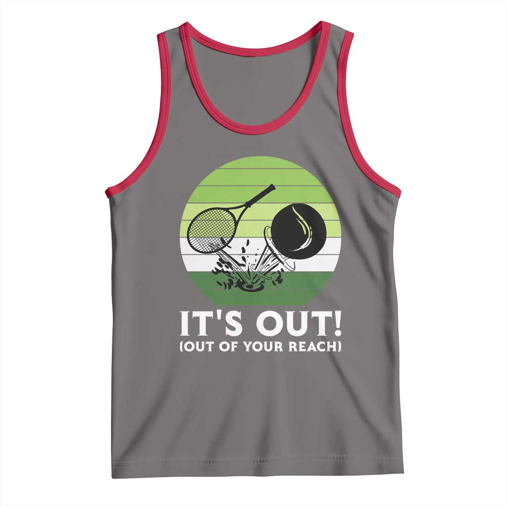 It Is Out Of Your Reach Tank Top Funny Tennis Game Gift - Wonder Print Shop