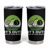 It Is Out Of Your Reach Tumbler Cup Funny Tennis Game Gift - Wonder Print Shop
