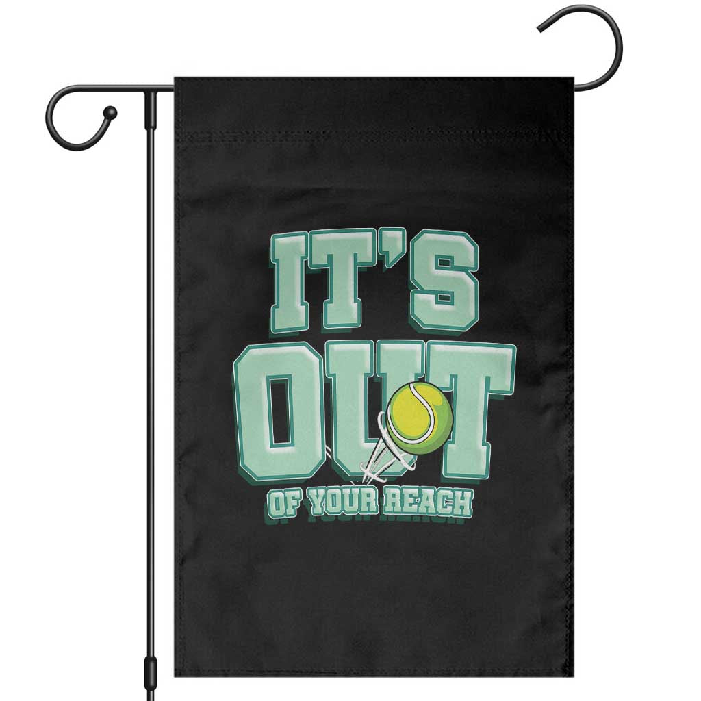 Funny Tennis Player Gift Garden Flag It Is Out Of Your Reach - Wonder Print Shop