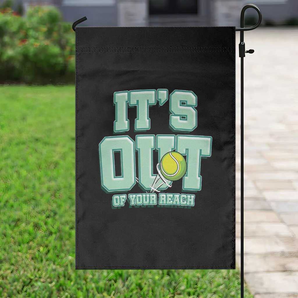 Funny Tennis Player Gift Garden Flag It Is Out Of Your Reach - Wonder Print Shop