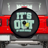 Funny Tennis Player Gift Spare Tire Cover It Is Out Of Your Reach - Wonder Print Shop