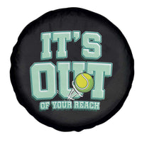 Funny Tennis Player Gift Spare Tire Cover It Is Out Of Your Reach - Wonder Print Shop