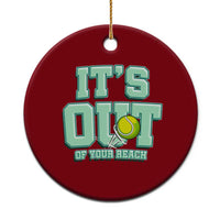 Funny Tennis Player Gift Ceramic Ornament It Is Out Of Your Reach - Wonder Print Shop