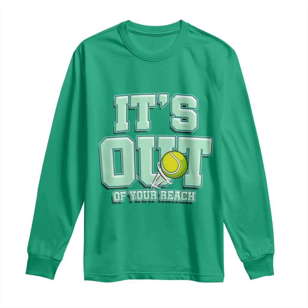 Funny Tennis Player Gift Long Sleeve Shirt It Is Out Of Your Reach - Wonder Print Shop