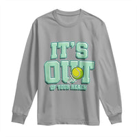 Funny Tennis Player Gift Long Sleeve Shirt It Is Out Of Your Reach - Wonder Print Shop