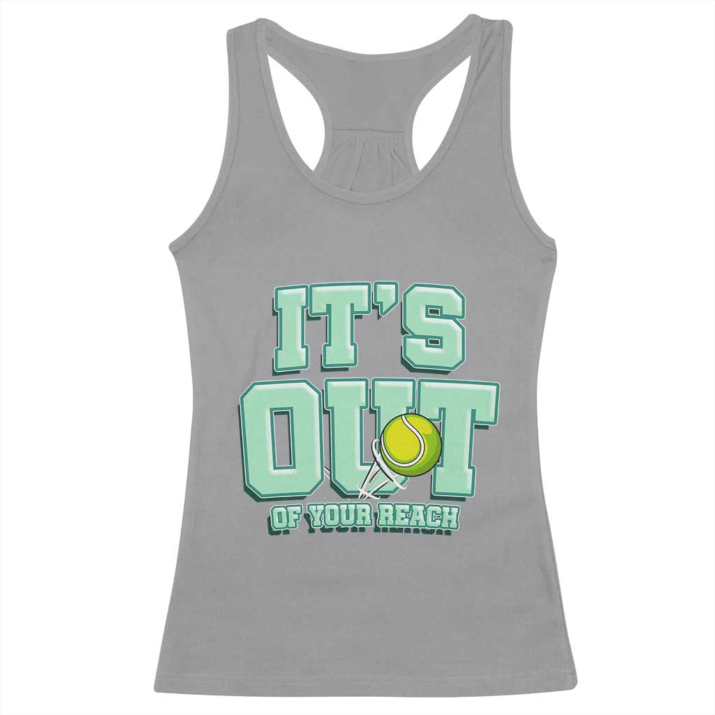 Funny Tennis Player Gift Racerback Tank Top It Is Out Of Your Reach - Wonder Print Shop