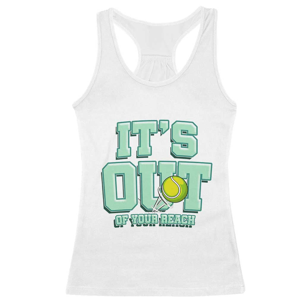 Funny Tennis Player Gift Racerback Tank Top It Is Out Of Your Reach - Wonder Print Shop