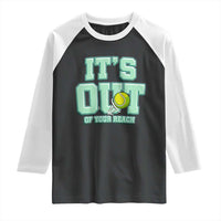 Funny Tennis Player Gift Raglan Shirt It Is Out Of Your Reach - Wonder Print Shop