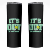 Funny Tennis Player Gift Skinny Tumbler It Is Out Of Your Reach - Wonder Print Shop