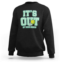 Funny Tennis Player Gift Sweatshirt It Is Out Of Your Reach - Wonder Print Shop