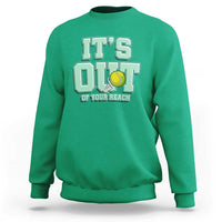 Funny Tennis Player Gift Sweatshirt It Is Out Of Your Reach - Wonder Print Shop