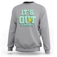 Funny Tennis Player Gift Sweatshirt It Is Out Of Your Reach - Wonder Print Shop