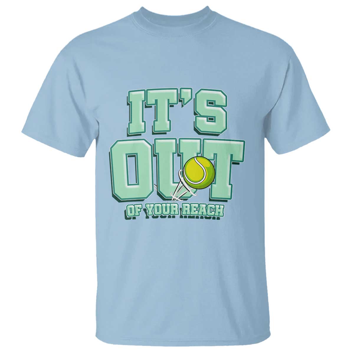 Funny Tennis Player Gift T Shirt It Is Out Of Your Reach - Wonder Print Shop