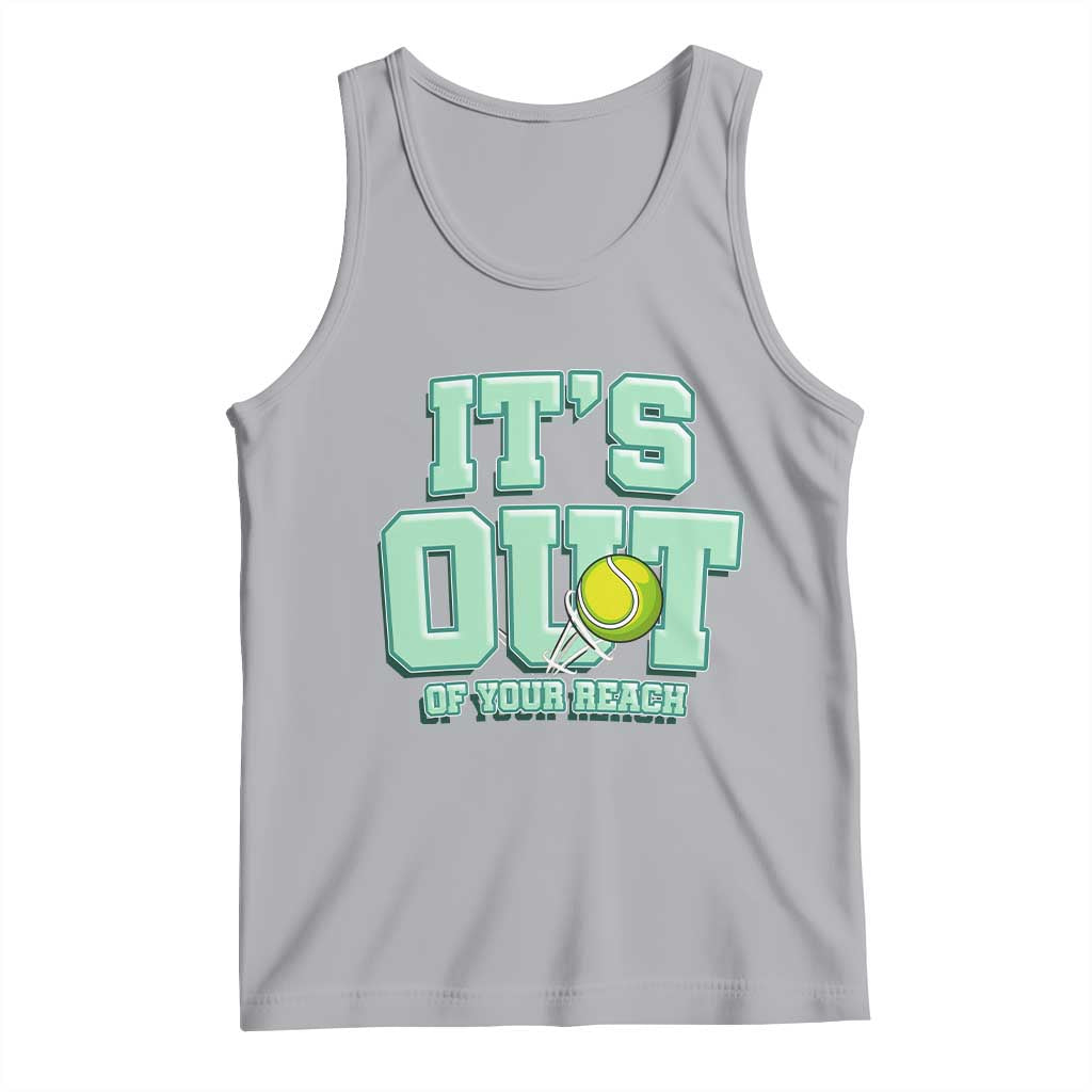 Funny Tennis Player Gift Tank Top It Is Out Of Your Reach - Wonder Print Shop