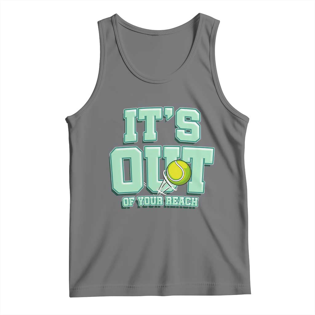 Funny Tennis Player Gift Tank Top It Is Out Of Your Reach - Wonder Print Shop