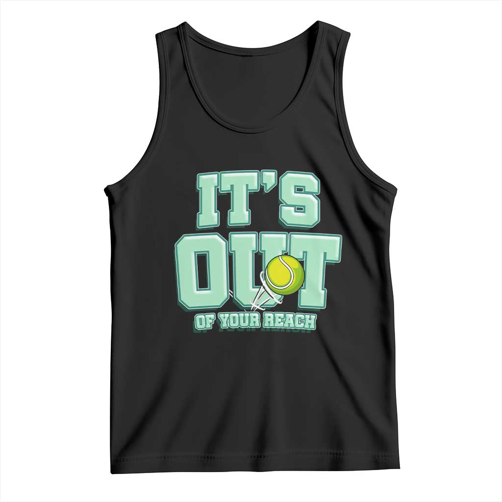 Funny Tennis Player Gift Tank Top It Is Out Of Your Reach - Wonder Print Shop