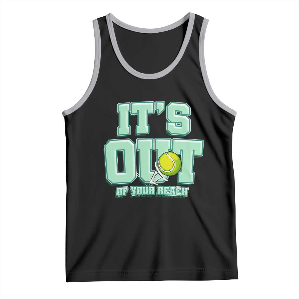 Funny Tennis Player Gift Tank Top It Is Out Of Your Reach - Wonder Print Shop